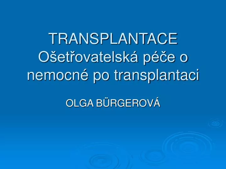 transplantace o et ovatelsk p e o nemocn po transplantaci