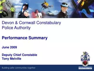 Devon &amp; Cornwall Constabulary Police Authority Performance Summary June 2009