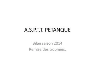 a s p t t petanque