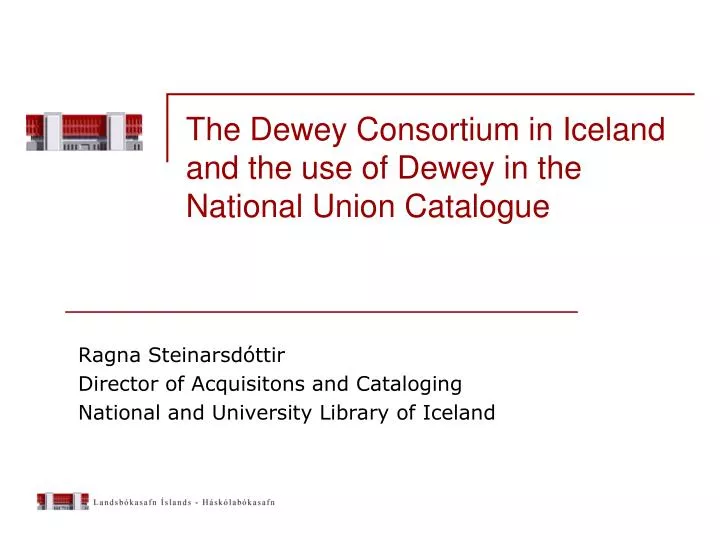 the dewey consortium in iceland and the use of dewey in the national union catalogue