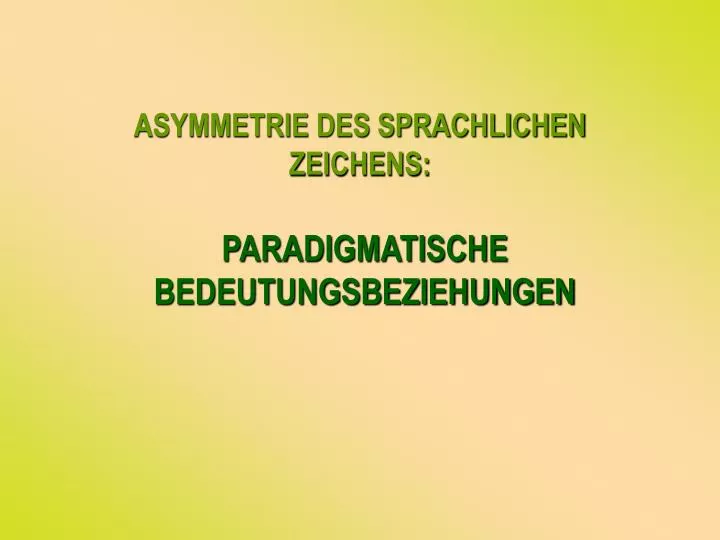 asymmetrie des sprachlichen zeichens