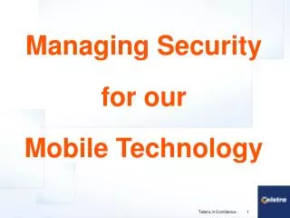 Managing Security for our Mobile Technology