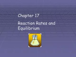 Chapter 17 Reaction Rates and Equilibrium