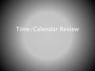Time/Calendar Review