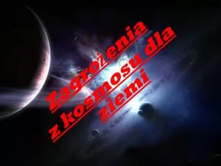 zagro enia z kosmosu dla ziemi