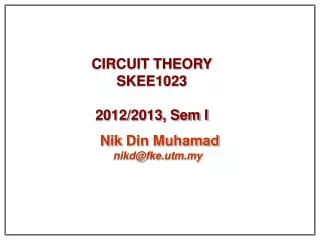 CIRCUIT THEORY SKEE1023 2012/2013, Sem I