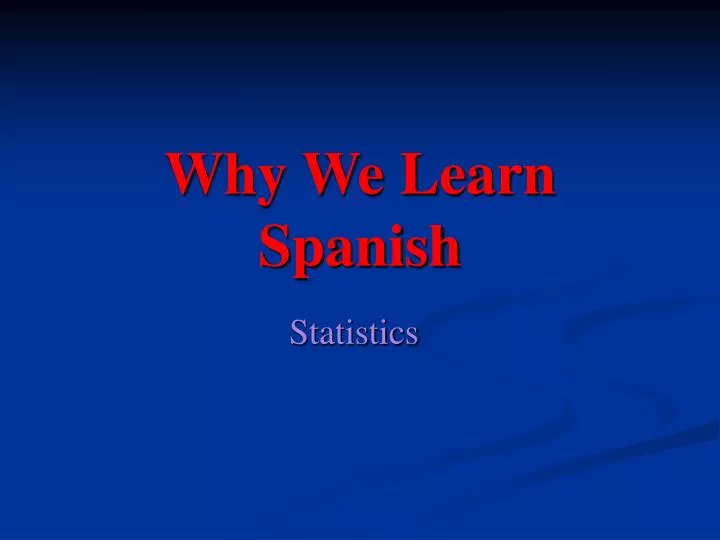 why we learn spanish