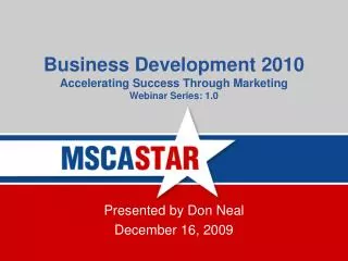 Business Development 2010 Accelerating Success Through Marketing Webinar Series: 1.0