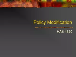 Policy Modification
