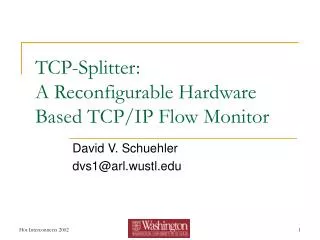 TCP-Splitter: A Reconfigurable Hardware Based TCP/IP Flow Monitor