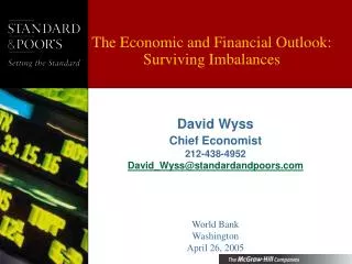 The Economic and Financial Outlook: Surviving Imbalances