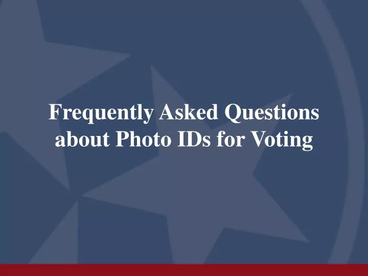 frequently asked questions about photo ids for voting