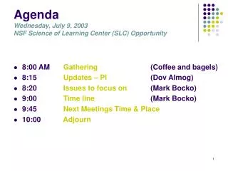 Agenda Wednesday, July 9, 2003 NSF Science of Learning Center (SLC) Opportunity
