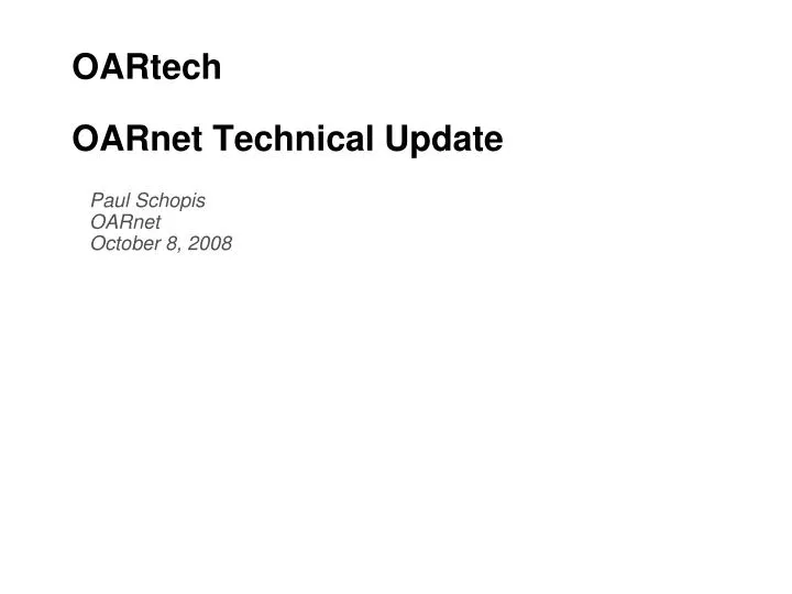 oartech oarnet technical update