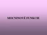 MOCNINOVÉ FUNKCIE - slide 1