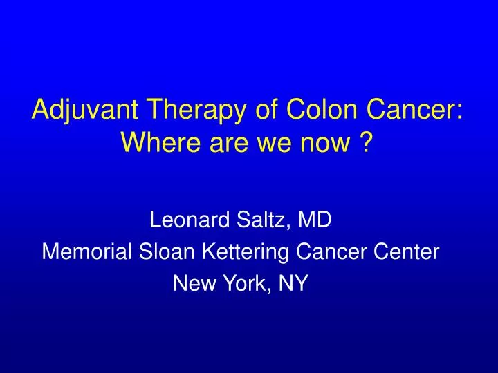 adjuvant therapy of colon cancer where are we now