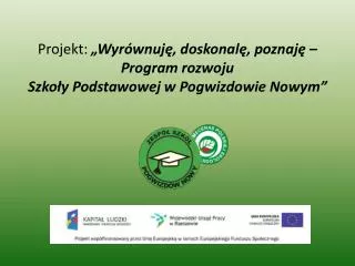 projekt wyr wnuj doskonal poznaj program rozwoju szko y podstawowej w pogwizdowie nowym