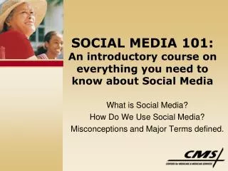 SOCIAL MEDIA 101: An introductory course on everything you need to know about Social Media