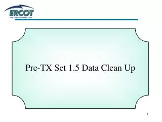 Pre-TX Set 1.5 Data Clean Up