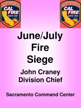 June/July Fire Siege