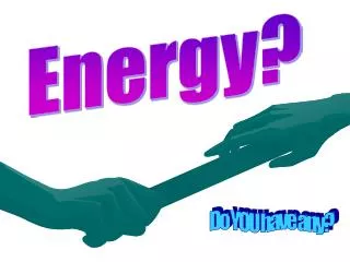 Energy?
