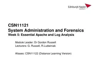 CSN11121 System Administration and Forensics Week 5: Essential Apache and Log Analysis