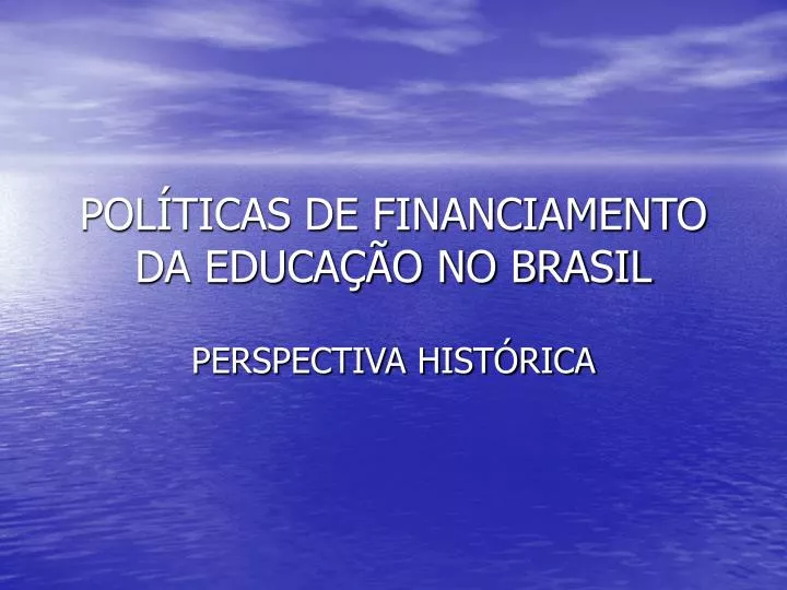 pol ticas de financiamento da educa o no brasil