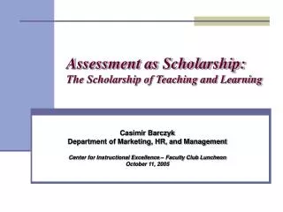 Assessment as Scholarship: The Scholarship of Teaching and Learning