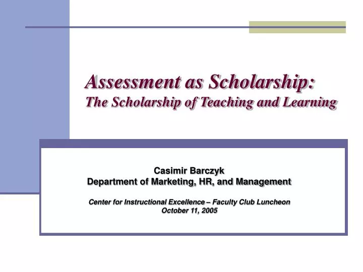 assessment as scholarship the scholarship of teaching and learning