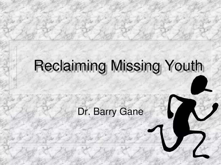 reclaiming missing youth