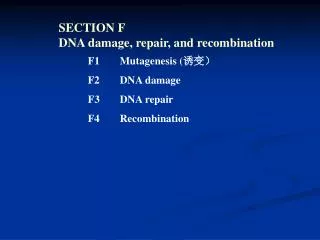 SECTION F DNA damage, repair, and recombination
