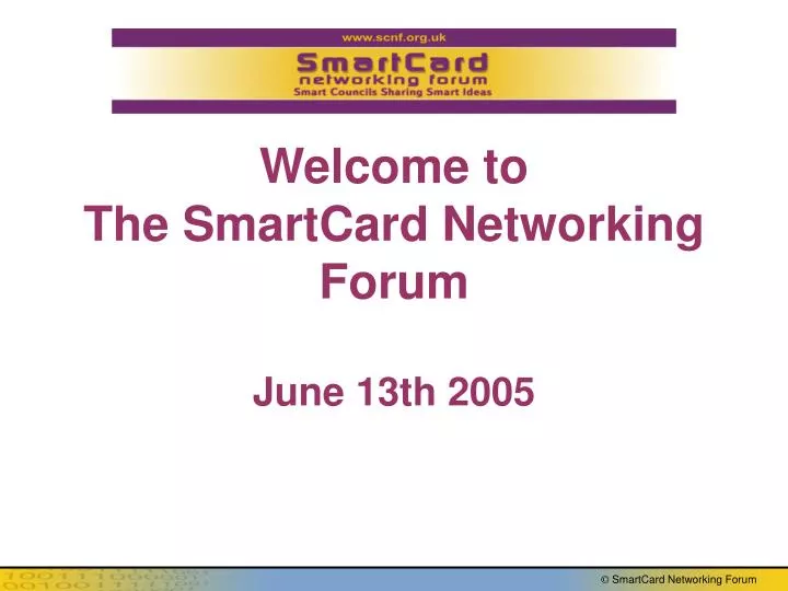 welcome to the smartcard networking forum june 13th 2005