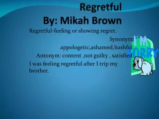 Regretful B y: Mikah Brown