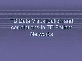 TB Data Visualization and correlations in TB Patient Networks