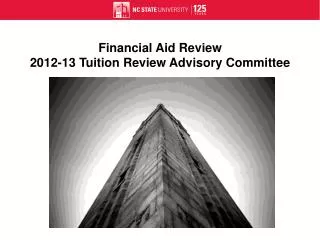 Financial Aid Review 2012-13 Tuition Review Advisory Committee