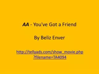 AA - You've Got a Friend By Beliz E nver
