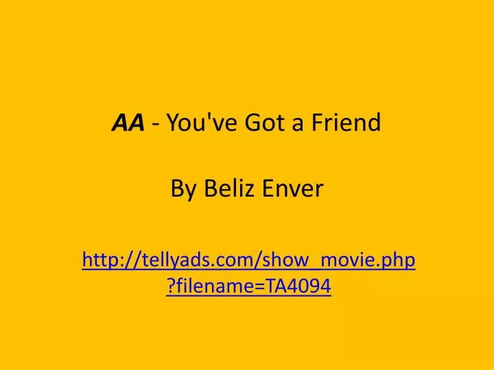 aa you ve got a friend by beliz e nver