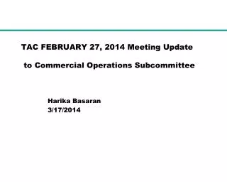 TAC FEBRUARY 27, 2014 Meeting Update to Commercial Operations Subcommittee