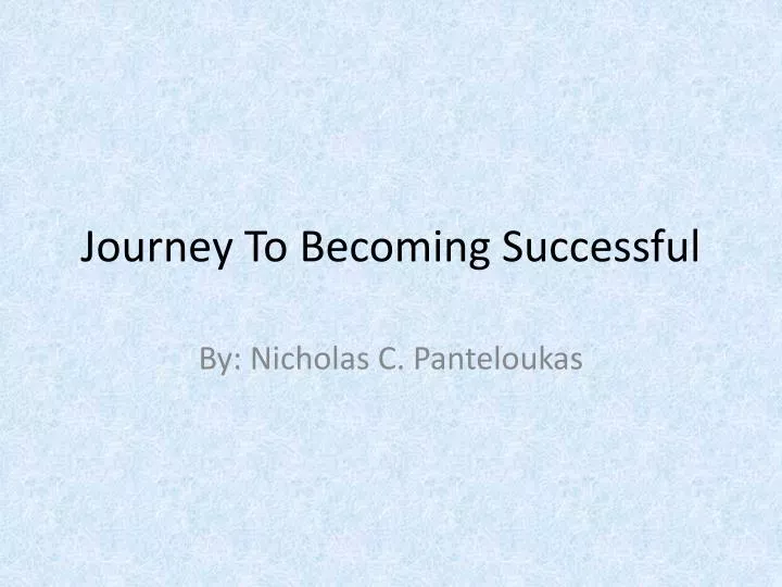 journey to becoming successful