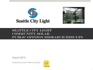 SEATTLE CITY LIGHT COMMUNITY SOLAR Public Opinion Research Results