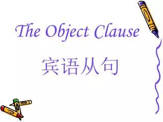The Object Clause ????