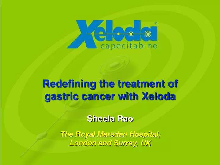 redefining the treatment of gastric cancer with xeloda