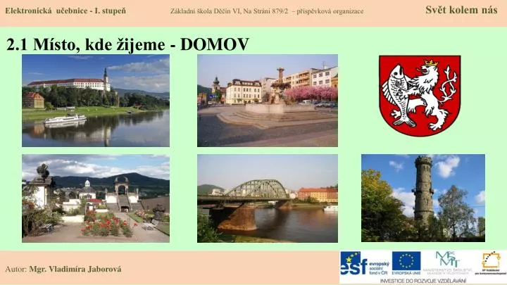 2 1 m sto kde ijeme domov