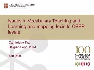 Issues in Vocabulary Teaching and Learning and mapping lexis to CEFR levels