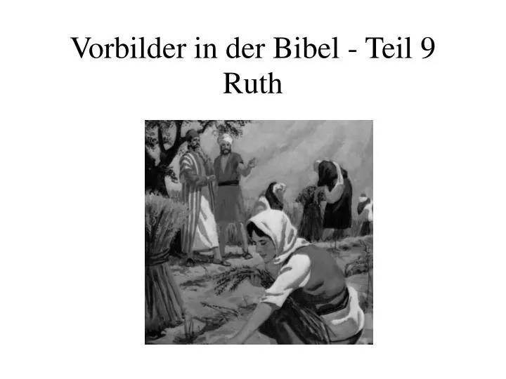 vorbilder in der bibel teil 9 ruth