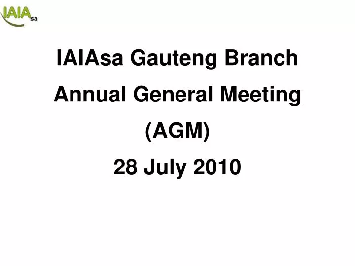 iaiasa gauteng branch annual general meeting agm 28 july 2010