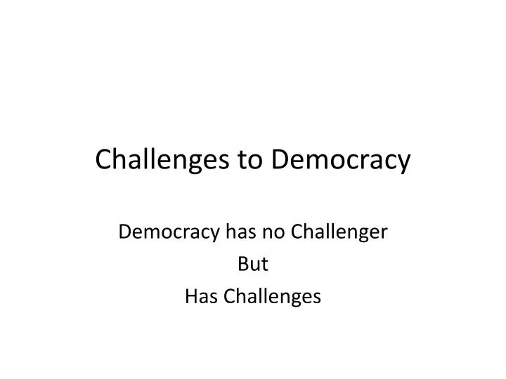 challenges to democracy