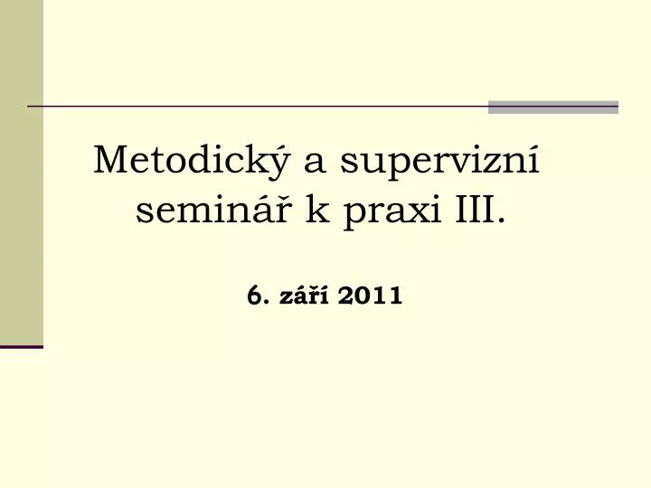 metodick a supervizn semin k praxi iii