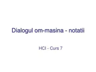 dialogul om masina notatii