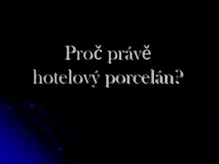 pro pr v hotelov porcel n